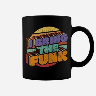 I Bring The Funk Retro Discotheque Vintage Disco Dancing Coffee Mug | Crazezy CA