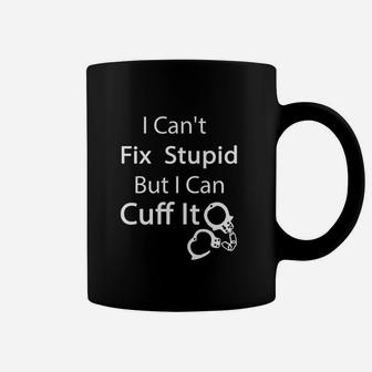I Can Cuff It Funny Gift For Correctional Officer Jailer Coffee Mug | Crazezy UK