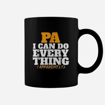 I Can Do Every Thing Apparently Pa Coffee Mug | Crazezy AU