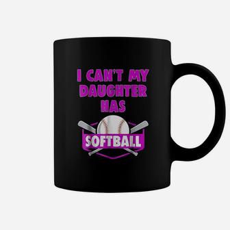 I Can Not My Daughter Has Softball Coffee Mug | Crazezy UK