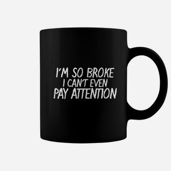 I Cant Even Pay Attention Coffee Mug | Crazezy UK