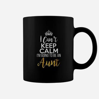 I Cant Keep Calm I Am Going To Be An Aunt Coffee Mug | Crazezy UK