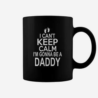I Cant Keep Calm Im Going To Be A Daddy Coffee Mug | Crazezy UK