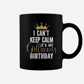 I Can't Keep Calm It's My Girlfriend's Birthday Party Family Coffee Mug | Crazezy DE