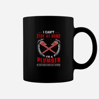 I Cant Stay At Home Im A Plumber Coffee Mug - Monsterry AU
