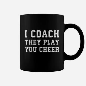 I Coach They Play You Cheer Coaching Coffee Mug | Crazezy UK