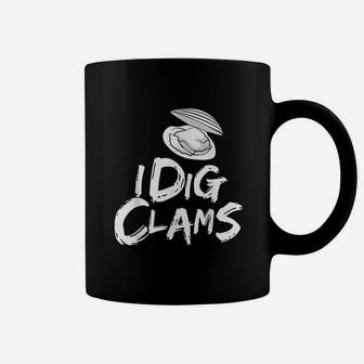 I Dig Clams Clam Digging Clamming Shell Raking Coffee Mug - Thegiftio