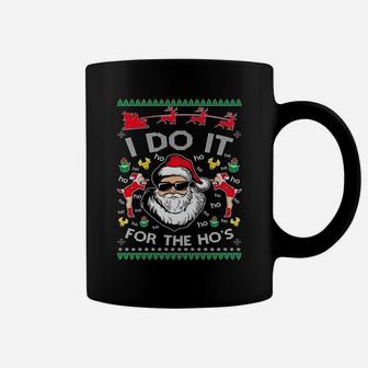 I Do It For The Hos Santa-Claus Ugly Christmas Sweater Xmas Sweatshirt Coffee Mug | Crazezy