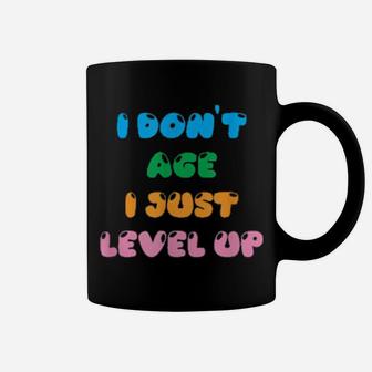 I Dont Age I Just Level Up Coffee Mug - Monsterry