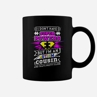 I Dont Have Super Powers But Im An Autism Cousin Coffee Mug - Thegiftio UK