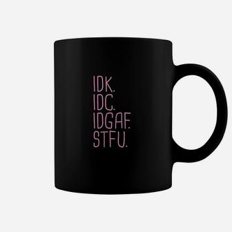 I Dont Know I Dont Care Funny M Coffee Mug | Crazezy UK
