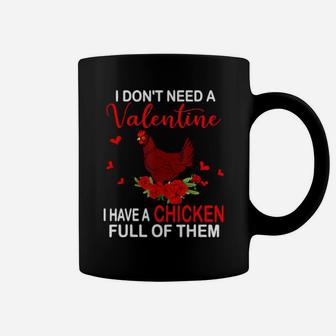 I Don't Need A Valentine I Have A Chicken Farmer Gifts Coffee Mug - Monsterry DE