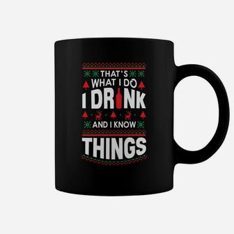I Drink And I Know Things Party Lover Ugly Christmas Sweater Sweatshirt Coffee Mug | Crazezy DE
