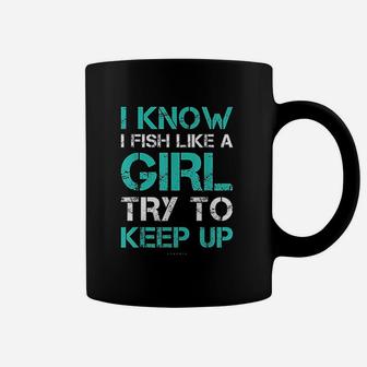 I Fish Like A Girl Funny Fishing Coffee Mug - Thegiftio UK