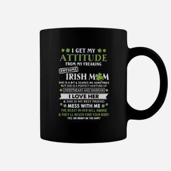I Get My Attitude From Freaking Awesome Irish Mom St Patrick's Day Coffee Mug - Monsterry DE