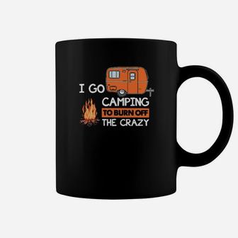 I Go Camping To Burn Off The Crazy Coffee Mug - Monsterry