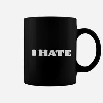 I Hate Coffee Mug | Crazezy DE