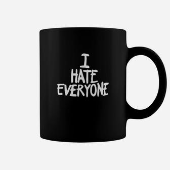 I Hate Everyone Coffee Mug | Crazezy