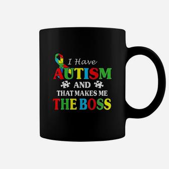 I Have And That Makes Me The Boss Coffee Mug | Crazezy