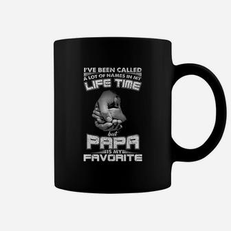 I Have Been Called A Lot Of Names In My Life Time But Papa Is My Favorite Coffee Mug | Crazezy AU