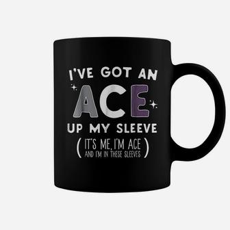 I Have Got An Ace Up My Sleeve Coffee Mug | Crazezy