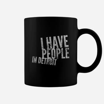 I Have People In Detroit Coffee Mug - Thegiftio UK