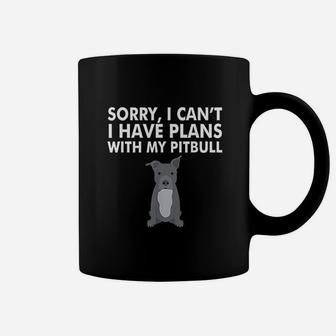 I Have Plans With My Pitbull Coffee Mug | Crazezy AU