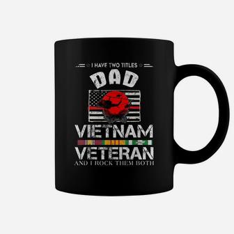 I Have Two Titles Dad And Vietnam Veteran T-Shirt Coffee Mug | Crazezy