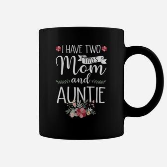 I Have Two Titles Mom And Auntie Floral Coffee Mug | Crazezy
