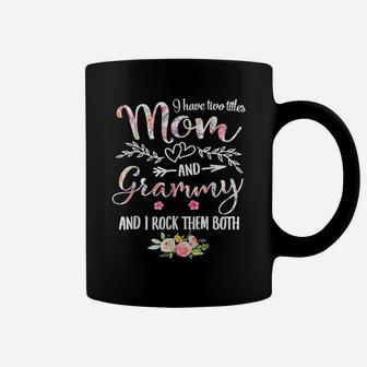 I Have Two Titles Mom And Grammy Women Floral Decor Grandma Coffee Mug | Crazezy