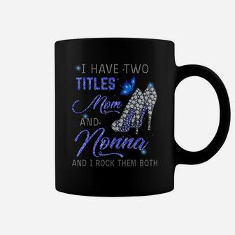 I Have Two Titles Mom And Nonna Blue High Heels Butterfly Coffee Mug | Crazezy