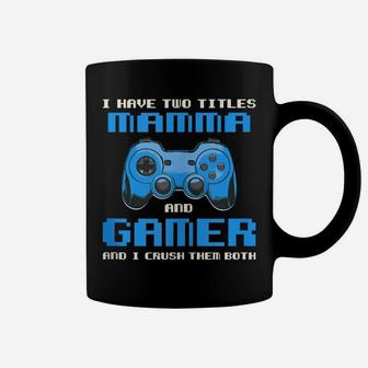 I Have Two Titles Mom Gamer Mommy Gaming Funny Gamepad Coffee Mug | Crazezy UK