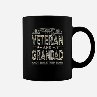 I Have Two Titles Veteran And Grandad Funny Sayings Gifts Coffee Mug | Crazezy DE