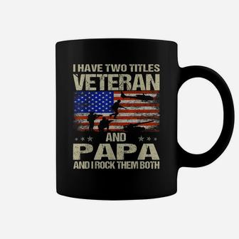 I Have Two Titles Veteran And Papa And I Rock Them Both Coffee Mug | Crazezy AU