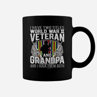 I Have Two Titles World War 2 Veteran And Grandpa Proud Papa Coffee Mug | Crazezy DE