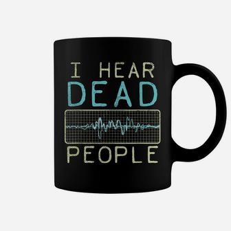 I Hear Dead People - Paranormal Investigator - Ghost Hunter Coffee Mug | Crazezy