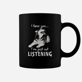 I Hear You I Am Just Not Listening Dog Lover Coffee Mug | Crazezy