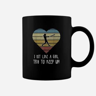 I Hit Like A Girl Try To Keep Up Coffee Mug | Crazezy UK