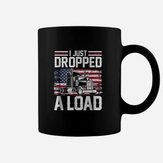 I Just Dropped A Load Funny Trucker American Flag Coffee Mug | Crazezy