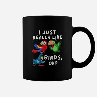 I Just Really Like Birds Coffee Mug | Crazezy