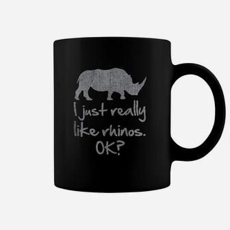 I Just Really Like Rhinos Ok Coffee Mug | Crazezy