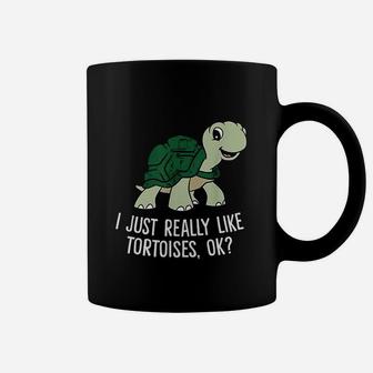 I Just Really Like Tortoises Ok Coffee Mug | Crazezy