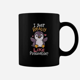 I Just Really Love Penguins Ok Coffee Mug | Crazezy