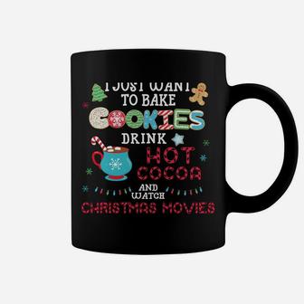I Just Want To Bake Cookies Drink Hot Cocoa Watch Christmas Sweatshirt Coffee Mug | Crazezy CA