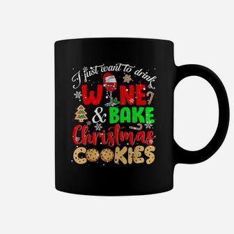 I Just Want To Drink Wine And Bake Christmas Cookies Lover Coffee Mug | Crazezy