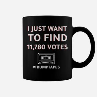I Just Want To Find 11780 Votes Trumptapes Coffee Mug - Monsterry