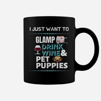 I Just Want To Glamp Drink Wine And Pet Puppies Glamping Coffee Mug - Thegiftio UK