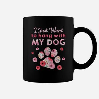 I Just Want To Hang With My Dog Coffee Mug - Monsterry
