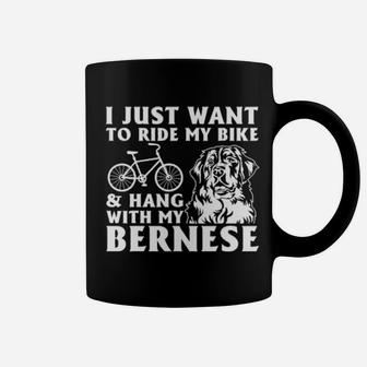 I Just Want To Ride My Bike Hang With My Bernese Coffee Mug - Monsterry AU