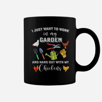 I Just Want To Work In My Garden And Hang Out With My Chickens Coffee Mug - Monsterry
